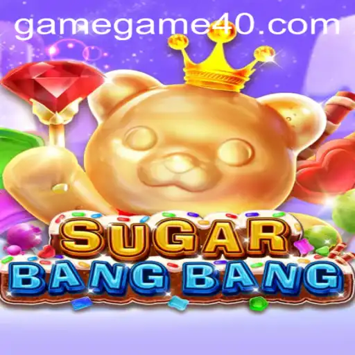Unraveling the Exciting World of SUGARBANGBANG: A Dive into Gameplay and Rules